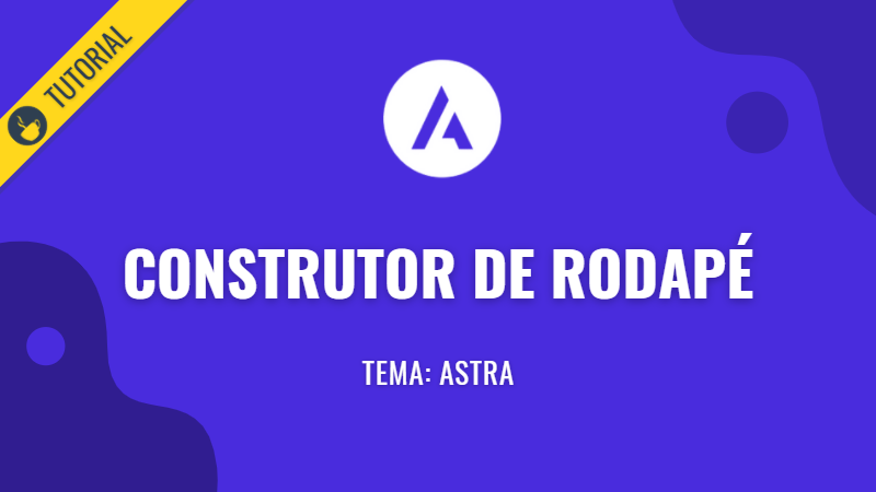 Astra - Construtor de Rodapé Astra - Construtor de Rodapé
